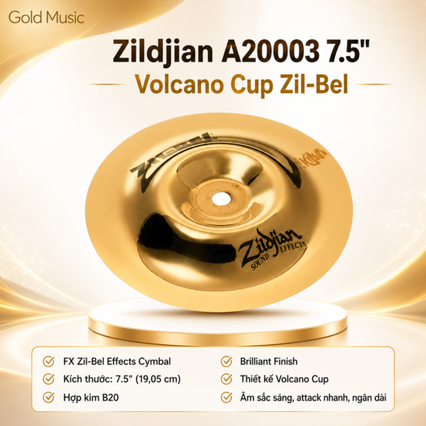 Zildjian A20003 7.5" Volcano Cup Zil Bel âm sắc độc đáo zildjian a20003 volcano cup zil bel