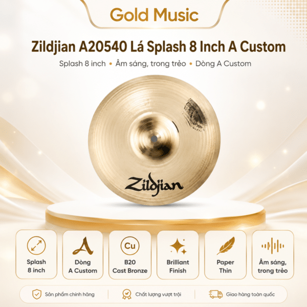 Zildjian A20540 lá splash 8 inch A Custom âm thanh trong trẻo zildjian a20540 splash 8 inch