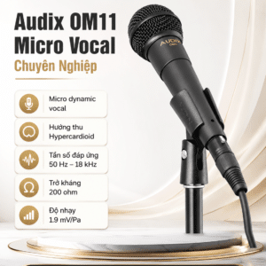 Audix OM11 micro vocal chuyên nghiệp âm thanh rõ nét audix om11 micro vocal am thanh