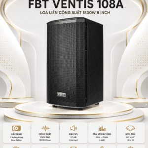 fbt ventis 108a loa lien cong suat 1800w 8inch 1