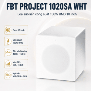 fbt project 1020sa wht loa sub lien cong suat 150w rms 10inch