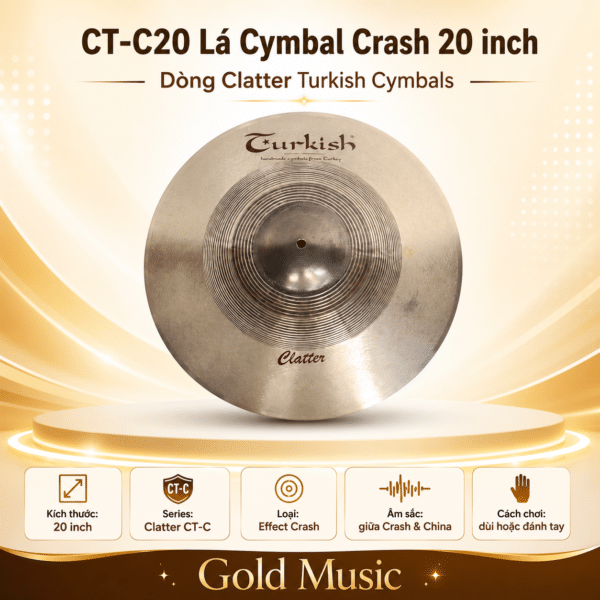 CT-C20 Lá Cymbal Crash 20 inch dòng Clatter Turkish Cymbals ct c20 la cymbal crash 20 inch dong clatter